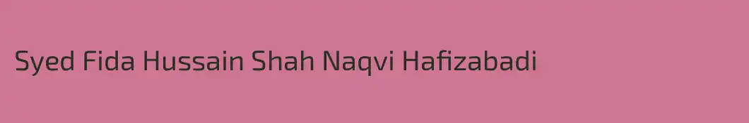 Syed Fida Hussain Shah Naqvi Hafizabadi 